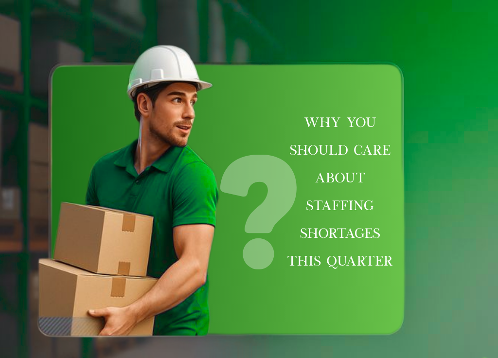 Why You Should Care About Staffing Shortages This Quarter